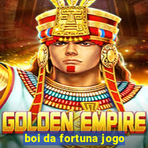 boi da fortuna jogo